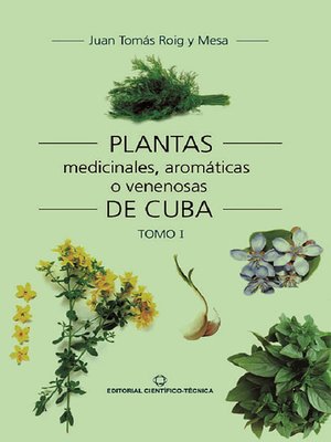 cover image of Plantas medicinales, aromáticas o  venenosas de Cuba (Tomo I)